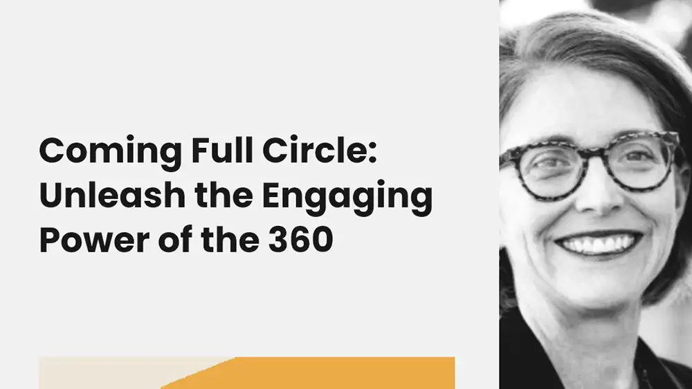 Coming Full Circle: Unleashing the Engaging Power of the 360 Webinar cover photo